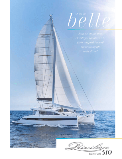 Privilège Signature 510 brochure | The planet may be getting smaller, but there are still grand adventures out there waiting for you. We’re very happy to take you on a trip with us to the magic island of Île d'Yeu and discover the spirit of the new Privilège Signature 510. | Privilège